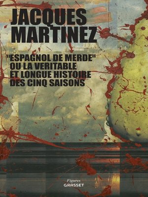 cover image of Espagnol de merde ou la véritable et longue histoire des cinq saisons